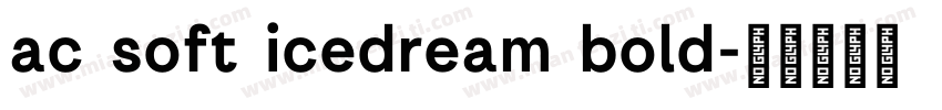 ac soft icedream bold字体转换